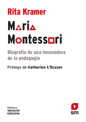 Portada del libro Maria Montessori, de Rita Kramer